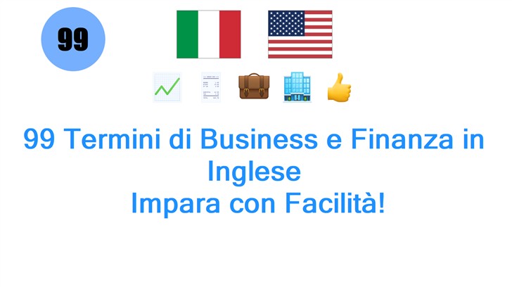 99 Termini di Business e Finanza in Inglese: Impara con Facilità!